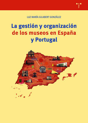 GESTION Y ORGANIZACION DE LOS MUSEOS EN ESPAÑA Y PORTUGAL