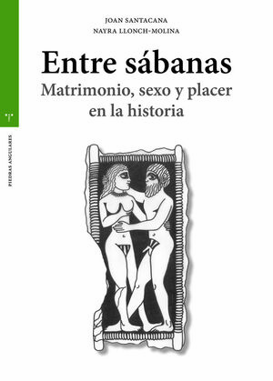 ENTRE SABANAS,MATRIMONIO,SEXO Y PLACER EN LA HISTORIA