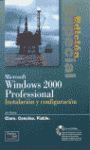 MICROSOFT WINDOWS 2000 PROFESSIONAL. INSTALACION Y CONFIGURACION