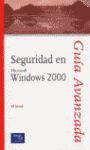 SEGURIDAD EN MICROSFT WINDOWS 2000 GUIA AVANZADA