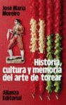 HISTORIA, CULTURA Y MEMORIA DEL ARTE DE TOREAR