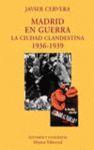 MADRID EN GUERRA: LA CIUDAD CLANDESTINA, 1936-1939
