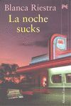 LA NOCHE SUCKS