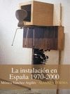 LA INSTALACION EN ESPAÑA, 1970-2000