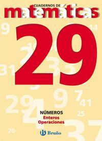 CUADERNOS DE MATEMATICAS Nº29 NUMEROS ENTEROS OPERACIONES