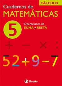 CUADERNO DE MATEMATICAS Nº5 OPERACIONES DE SUMA Y RESTA (CALCULO)