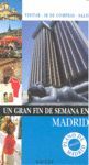 MADRID. UN GRAN FIN DE SEMANA