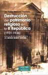 DESTRUCCION DEL PATRIMONIO RELIGIOSO II REPUBLICA (1931-1936)
