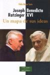 JOSEPH RATZINGER/BENEDICTO XVI:UN MAPA DE SUS IDEAS