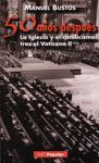50 AÑOS DESPUES:IGLESIA Y CATOLICISMO TRAS EL VATICANO II