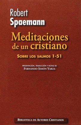 MEDITACIONES DE UN CRISTIANO.SOBRE LOS SALMOS 1-51