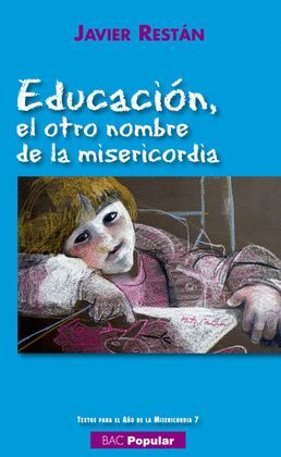 EDUCACION,EL OTRO NOMBRE DE LA MISERICORDIA