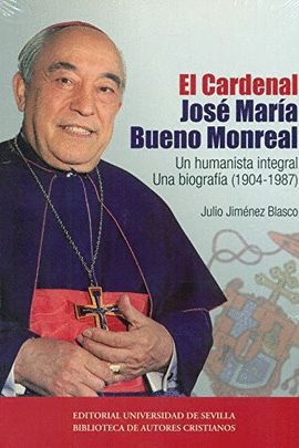EL CARDENAL JOSE MARIA BUENO MONREAL