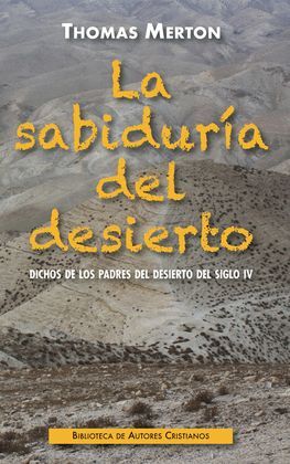 SABIDURIA DEL DESIERTO, LA. DICHOS DE LOS PADRES DESIERTO