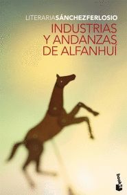 INDUSTRIAS Y ANDANZAS DE ALFANHUI