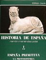 HISTORIA DE ESPAÑA T.I-II ESPAÑA PRIMITIVA LA PROTOHISTORIA