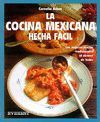 LA COCINA MEXICANA HECHA FACIL