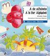 A DE ALFABETO = A IS FOR ALPHABET