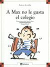 A MAX NO LE GUSTA EL COLEGIO