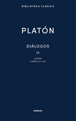 DIALOGOS IX. LEYES (LIBROS VII-XII)