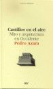 CASTILLOS EN EL AIRE:MITO Y ARQUITECTURA EN OCCIDENTE