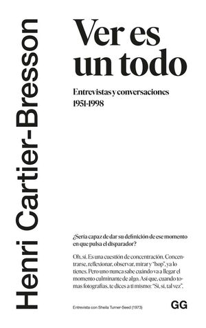 VER ES UN TODO:ENTREVISTAS Y CONVERSACIONES 1951-1998