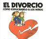 EL DIVORCIO. COMO EXPLICARSELO A LOS NIÑOS