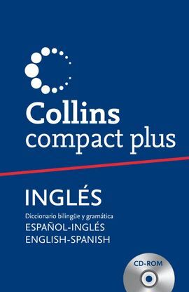 COLLINS COMPACT PLUS. ESPAÑOL-INGLES, ENGLISH-SPANISH. CON CD-ROM