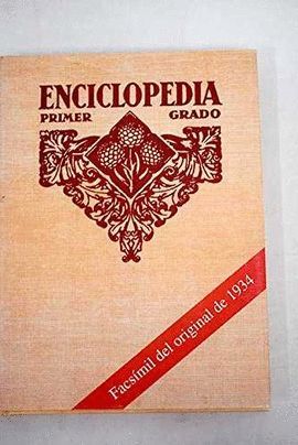 ENCICLOPEDIA PRIMER GRADO. (FACSIMIL DEL ORIGINAL DE 1934)