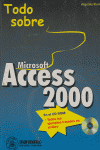 TODO SOBRE MICROSOFT ACCESS 2000