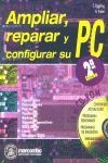 AMPLIAR, REPARAR Y CONFIGURAR SU PC 2/E