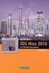 APRENDER 3DS MAX 2010 CON 100 EJERCICIOS PRACTICOS