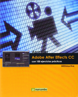 APRENDER ADOBE AFTER EFFECTS CC CON 100 EJERCICIOS PRACTIC.