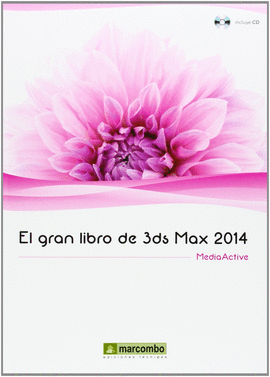 GRAN LIBRO DE 3DS MAX 2014 (CON CD)