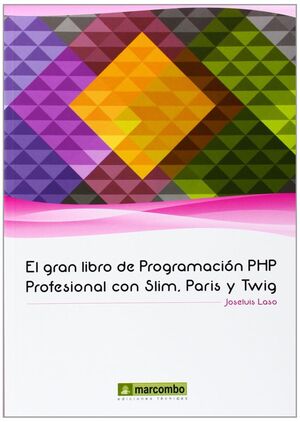 GRAN LIBRO PROGRAMACION PHP PROFESIONAL SLIM,PARIS Y TWIG