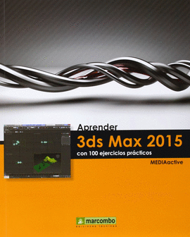 APRENDER 3DS MAX 2015 CON 100 EJERCICIOS PRACTICOS