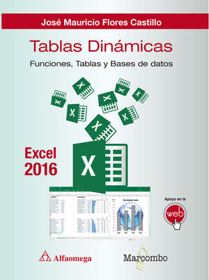 TABLAS DINAMICAS CON EXCEL 2016.FUNCIONES, TABLAS Y BASES DE DATO