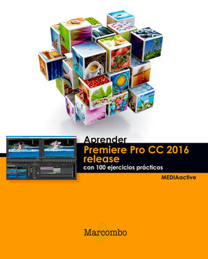 APRENDER PREMIERE CC RELEASE 2016 CON 100 EJERCICIOS PRACTICOS