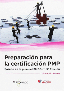 PREPARACION PARA LA CERTIFICACION PMP: BASADO EN LA GUIA PMBOK«