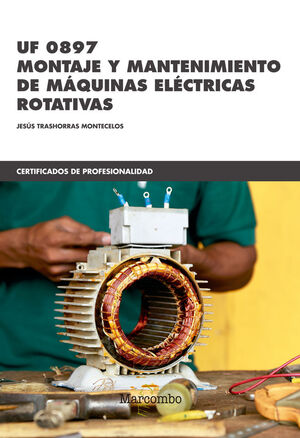 UF 0897 MONTAJE Y MANTENIMIENTO DE MAQUINAS ELECTRICAS ROTATIVAS
