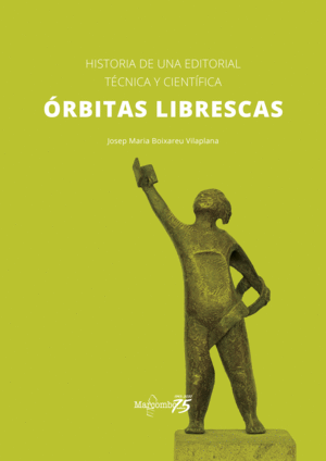 ORBITAS LIBRESCAS HISTORIA DE UNA EDITORIAL TECNICA Y CIENT