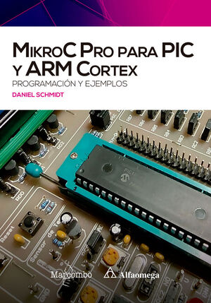 MIKROC PRO PARA PIC Y ARM CORTEX PROGRAMACION Y EJEMPLOS