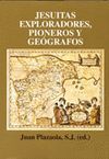 JESUITAS EXPLORADORES, PIONEROS Y GEOGRAFOS