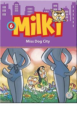 MILKI 6 MISS DOG CITY