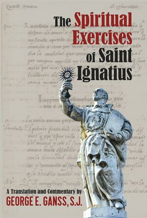 THE SPIRITUAL EXERCISES OF SAINT IGNATIUS
