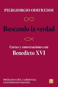 BUSCANDO LA VERDAD CARTAS Y CONVERSA.CON BENEDICTO XVI