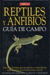 REPTILES Y ANFIBIOS: GUIA DE CAMPO