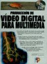 PRODUCCION DE VIDEO DIGITAL PARA MULTIMEDIA