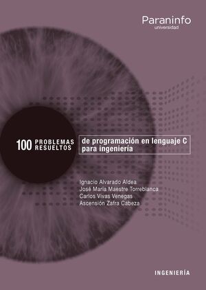 100 PROBLEMAS RESUELTOS DE PROGRAMACION EN LENGUAJE C PARA INGENI