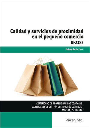 CALIDAD Y SERVICIOS PROXIMIDAD EN PEQUEÑO COMERCIO UF2382